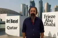 فریز ابوظبی، آرت بازل دوحه، حسرت تهران / اعتراض حسین هاشم پور